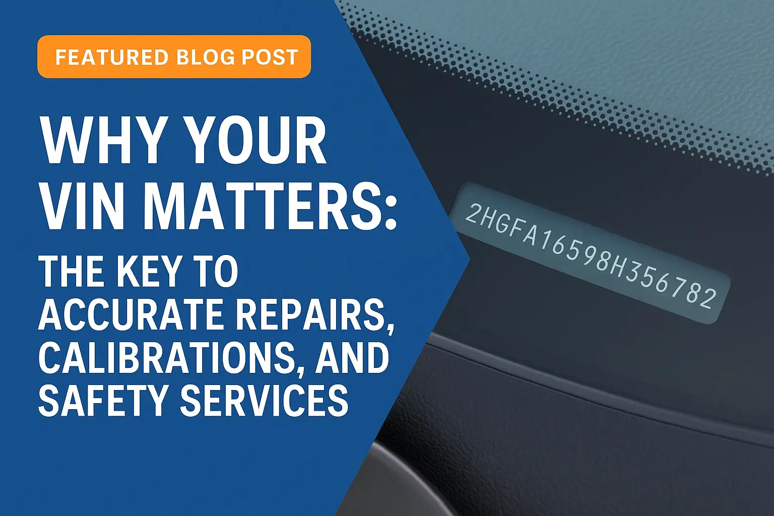 Why Your VIN Is the Key to Accurate ADAS & Safety Repairs in Dallas–Fort Worth